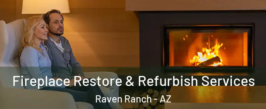Fireplace Restore & Refurbish Services Raven Ranch - AZ