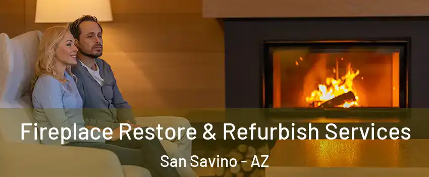Fireplace Restore & Refurbish Services San Savino - AZ