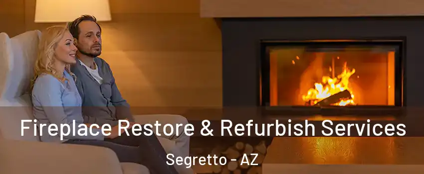 Fireplace Restore & Refurbish Services Segretto - AZ