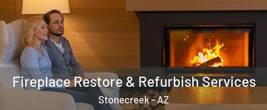 Fireplace Restore & Refurbish Services Stonecreek - AZ