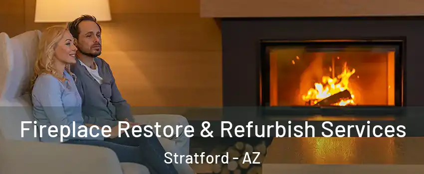 Fireplace Restore & Refurbish Services Stratford - AZ
