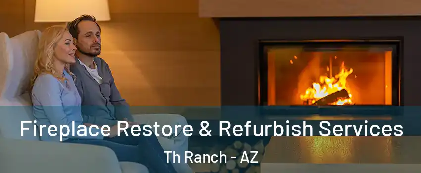 Fireplace Restore & Refurbish Services Th Ranch - AZ