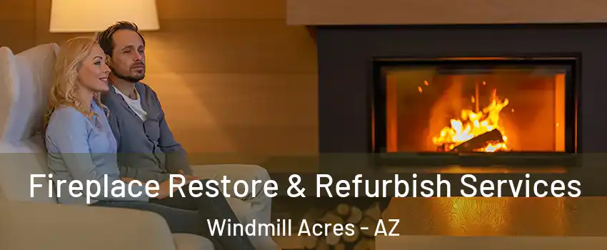 Fireplace Restore & Refurbish Services Windmill Acres - AZ