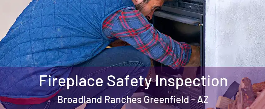 Fireplace Safety Inspection Broadland Ranches Greenfield - AZ