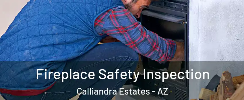 Fireplace Safety Inspection Calliandra Estates - AZ