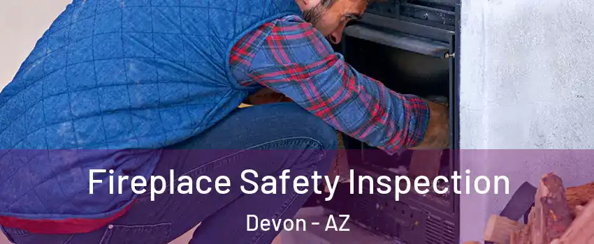 Fireplace Safety Inspection Devon - AZ