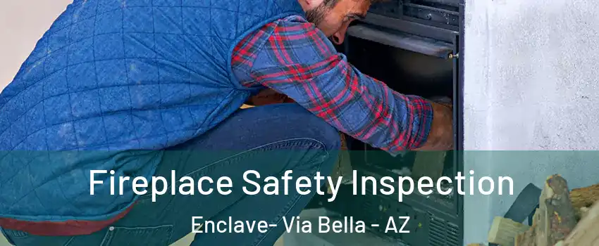 Fireplace Safety Inspection Enclave- Via Bella - AZ