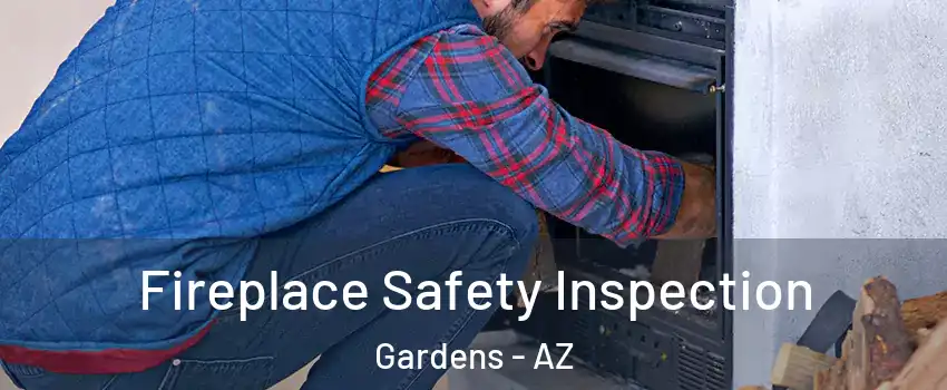 Fireplace Safety Inspection Gardens - AZ