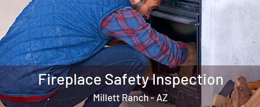 Fireplace Safety Inspection Millett Ranch - AZ