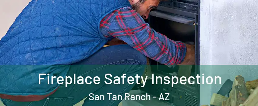 Fireplace Safety Inspection San Tan Ranch - AZ