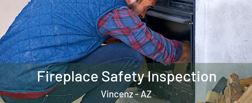 Fireplace Safety Inspection Vincenz - AZ