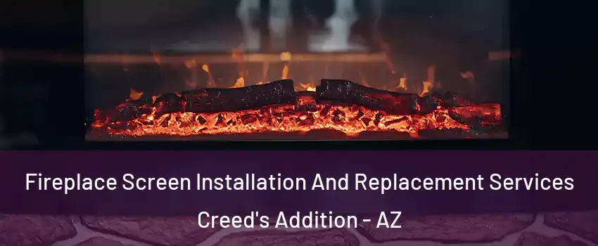 Fireplace Screen Installation And Replacement Services Creed's Addition - AZ