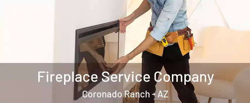 Fireplace Service Company Coronado Ranch - AZ