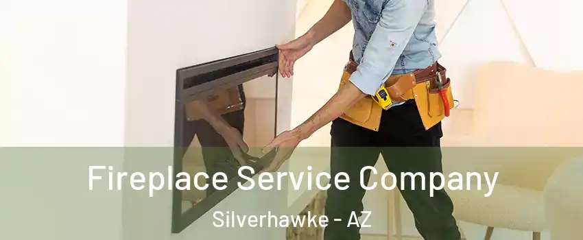 Fireplace Service Company Silverhawke - AZ