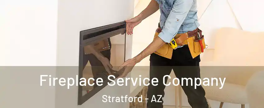 Fireplace Service Company Stratford - AZ