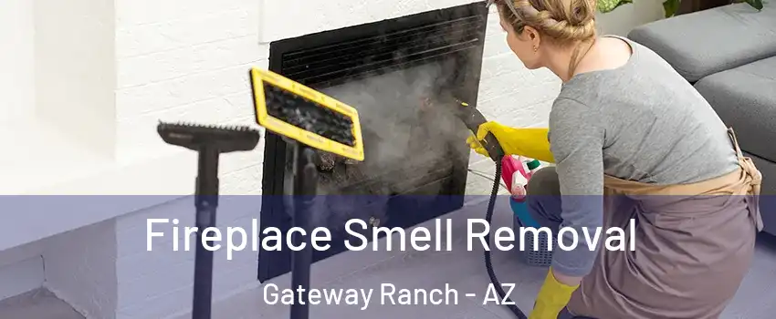 Fireplace Smell Removal Gateway Ranch - AZ
