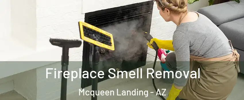 Fireplace Smell Removal Mcqueen Landing - AZ