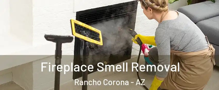 Fireplace Smell Removal Rancho Corona - AZ