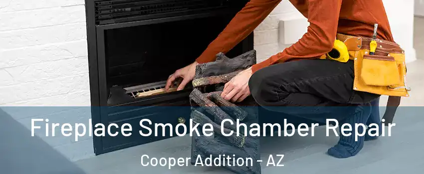 Fireplace Smoke Chamber Repair Cooper Addition - AZ