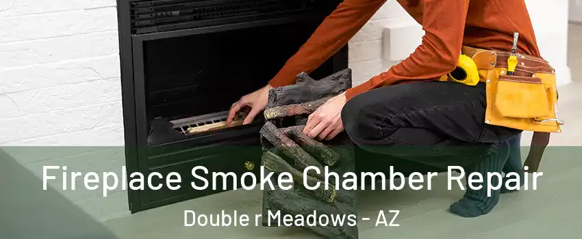 Fireplace Smoke Chamber Repair Double r Meadows - AZ