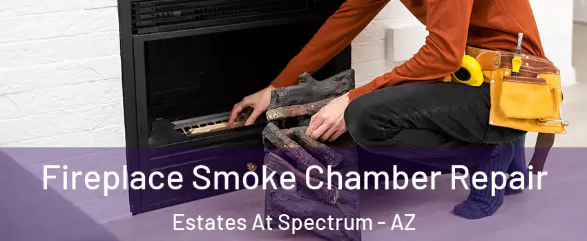 Fireplace Smoke Chamber Repair Estates At Spectrum - AZ