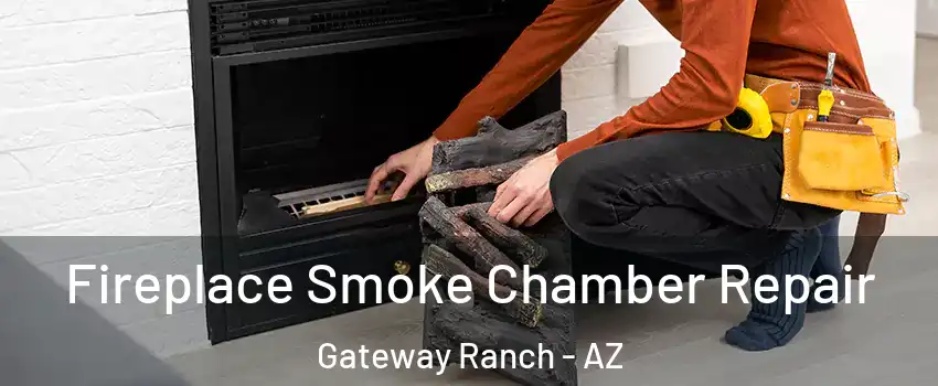 Fireplace Smoke Chamber Repair Gateway Ranch - AZ