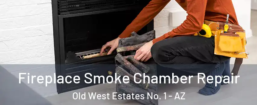 Fireplace Smoke Chamber Repair Old West Estates No. 1 - AZ