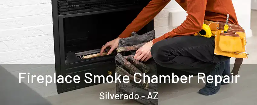 Fireplace Smoke Chamber Repair Silverado - AZ