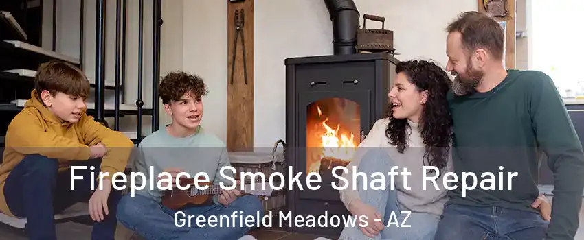 Fireplace Smoke Shaft Repair Greenfield Meadows - AZ