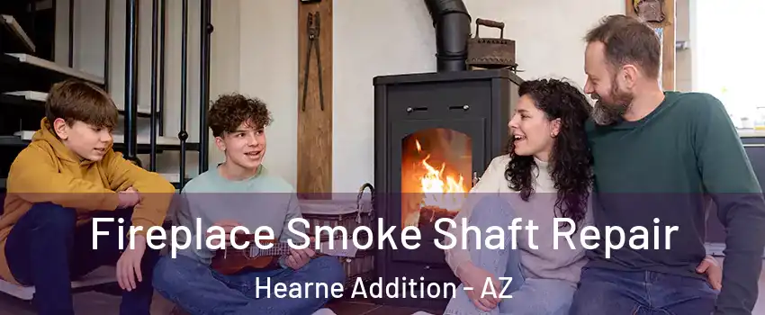 Fireplace Smoke Shaft Repair Hearne Addition - AZ