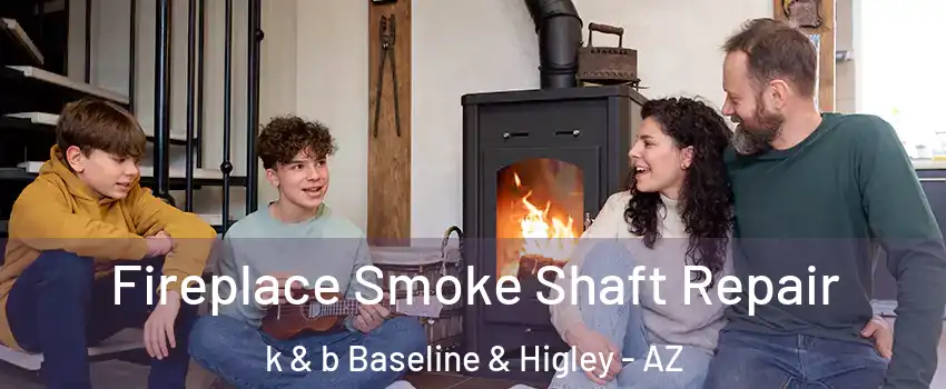 Fireplace Smoke Shaft Repair k & b Baseline & Higley - AZ