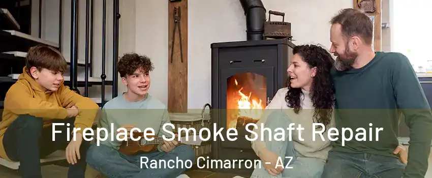 Fireplace Smoke Shaft Repair Rancho Cimarron - AZ