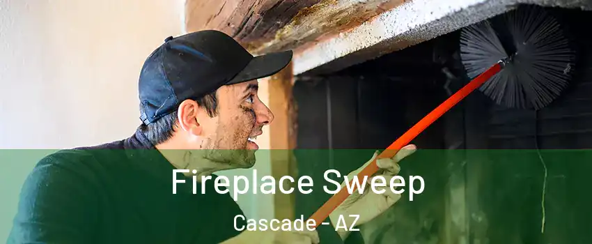 Fireplace Sweep Cascade - AZ