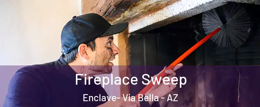 Fireplace Sweep Enclave- Via Bella - AZ