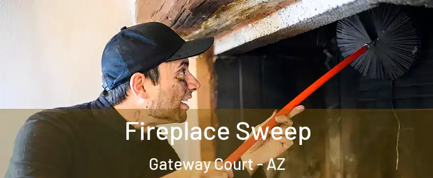 Fireplace Sweep Gateway Court - AZ