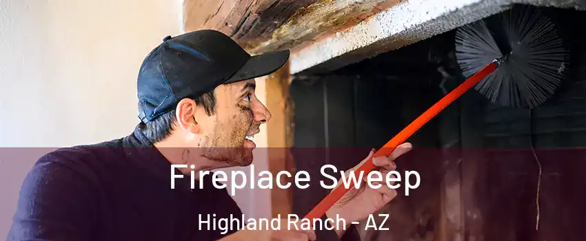 Fireplace Sweep Highland Ranch - AZ
