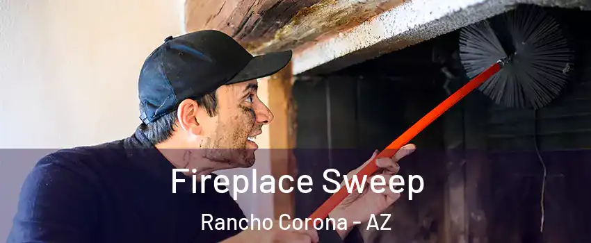Fireplace Sweep Rancho Corona - AZ