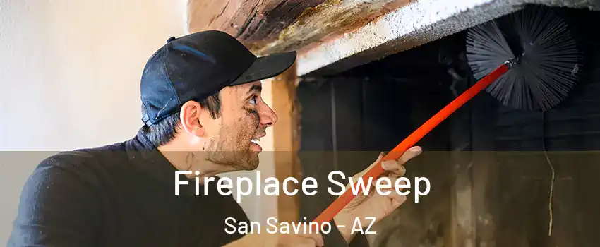 Fireplace Sweep San Savino - AZ