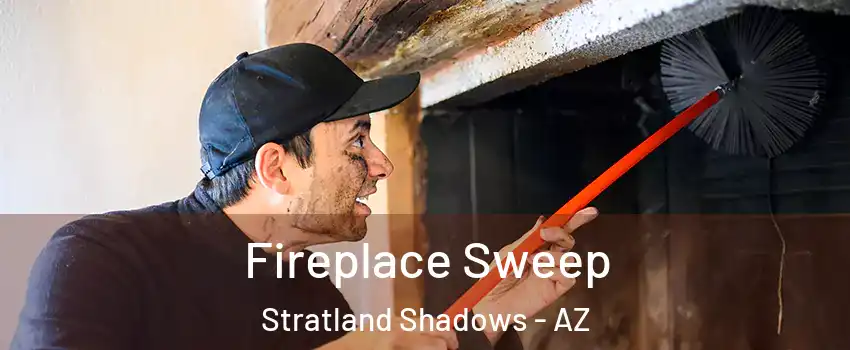 Fireplace Sweep Stratland Shadows - AZ