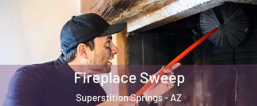 Fireplace Sweep Superstition Springs - AZ
