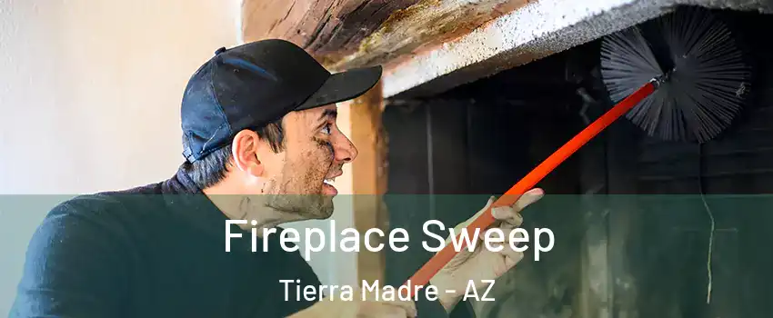Fireplace Sweep Tierra Madre - AZ