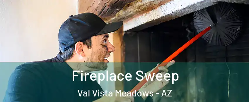 Fireplace Sweep Val Vista Meadows - AZ