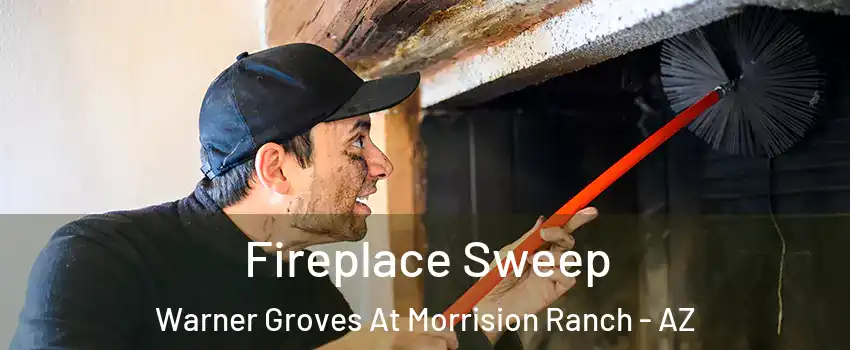 Fireplace Sweep Warner Groves At Morrision Ranch - AZ