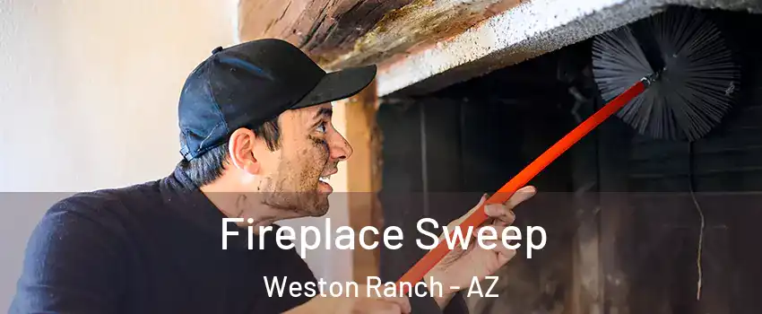 Fireplace Sweep Weston Ranch - AZ