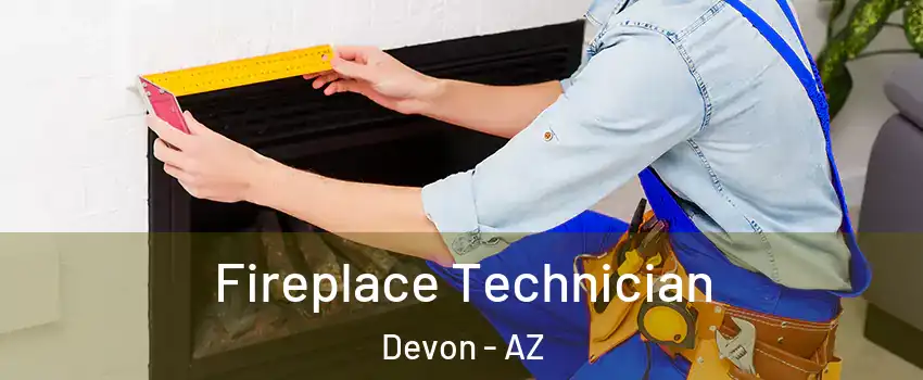Fireplace Technician Devon - AZ