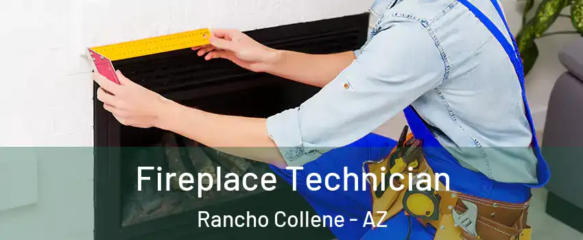 Fireplace Technician Rancho Collene - AZ