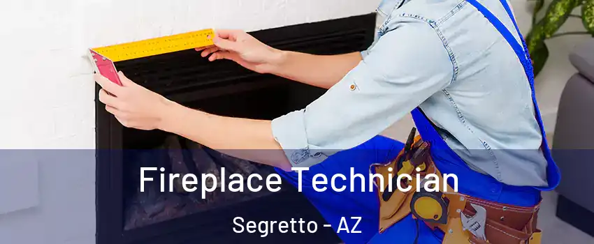 Fireplace Technician Segretto - AZ
