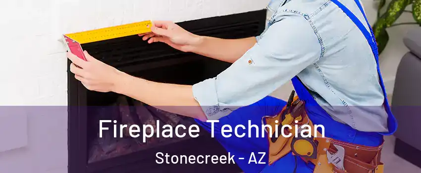 Fireplace Technician Stonecreek - AZ