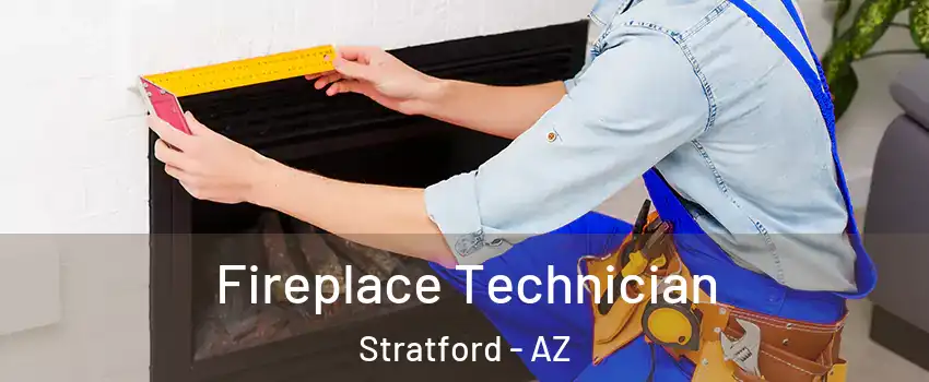 Fireplace Technician Stratford - AZ