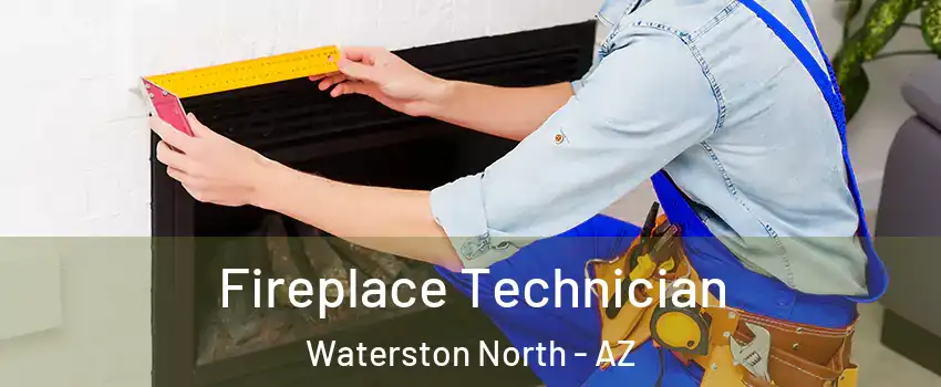 Fireplace Technician Waterston North - AZ